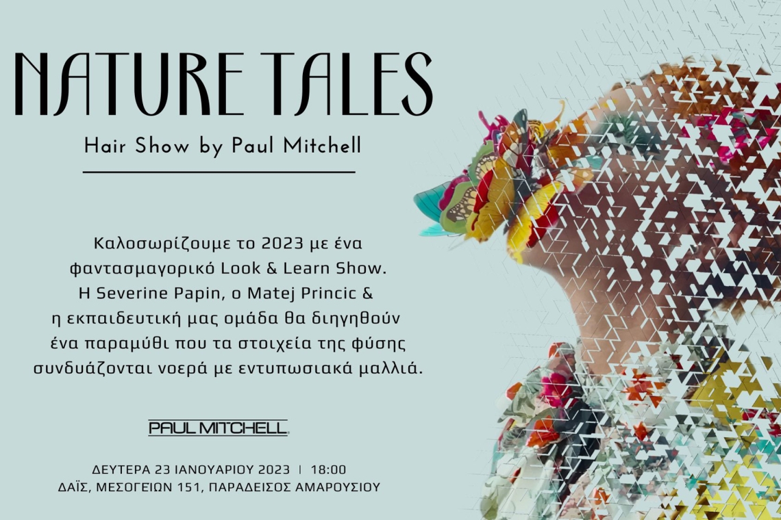 «Nature Tales» Hair Show από την Paul Mitchell